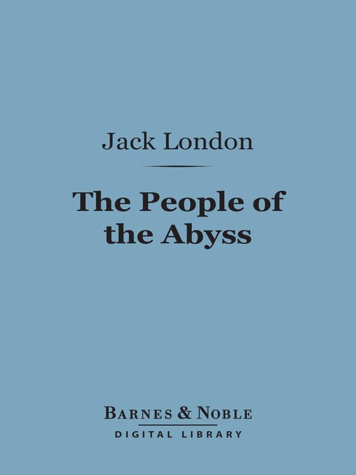 Title details for The People of the Abyss (Barnes & Noble Digital Library) by Jack London - Available